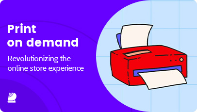 Print on demand: revolutioniz--ing the online store experience